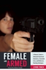 Female and Armed : A Woman's Guide to Advanced Situational Awareness, Concealed Carry, and Defensive Shooting Techniques - Book