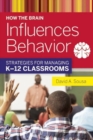 How the Brain Influences Behavior : Strategies for Managing K?12 Classrooms - Book