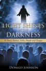 Light Shines in the Darkness : to every nation, tribe, people and tongue - Book