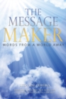 The Message Maker : Words from a World Away - Book