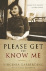 Please Get to Know Me : Aging with Dignity and Relevance - Book