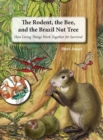 The Rodent, the Bee, and the Brazil Nut Tree : How Living Things Work Together for Survival - Book