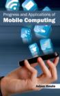 Progress and Applications of Mobile Computing - Book