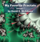 My Favorite Fractals : Volume 1 - Book