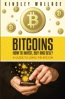 Bitcoins : How to Invest, Buy and Sell (Large Print): A Guide to Using the Bitcoin - Book