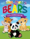 Lions, Tigers and Bears Coloring Book - Book