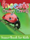 Insects Creepy Crawly (Insect Books for Kids) - Book