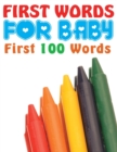 First Words for Baby (First 100 Words) - Book
