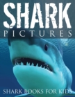 Shark Pictures (Shark Books for Kids) - Book