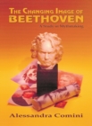 The Changing Image of Beethoven : A Study in Mythmaking - Book