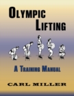Olympic Lifting : A Training Manual - Book