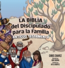 La Biblia del Discipulado para la Familia : Old Testament - Book