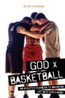 God x Basketball : An Athlete's Playbook to Navigating Life with God's Word - Book
