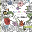 Coloring for All Seasons : Spring - Book