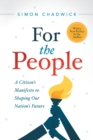 For the People : A Citizen's Manifesto to Shaping Our Nation's Future - Book