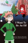 I Want To be An Elf - Book