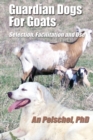 Guardian Dogs For Goats : Selection, Facilitation, and Use - Book