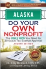Alaska Do Your Own Nonprofit : The Only GPS You Need for 501c3 Tax Exempt Approval - Book