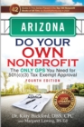 Arizona Do Your Own Nonprofit : The Only GPS You Need for 501c3 Tax Exempt Approval - Book