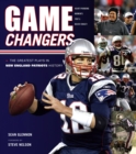 Game Changers: New England Patriots : The Greatest Plays in New England Patriots History - eBook