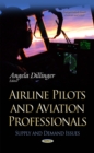 Airline Pilots and Aviation Professionals : Supply and Demand Issues - eBook