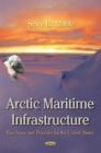 Arctic Maritime Infrastructure : Key Issues and Priorities for the United States - Book