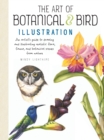 The Art of Botanical & Bird Illustration : An artist's guide to drawing and illustrating realistic flora, fauna, and botanical scenes from nature - eBook
