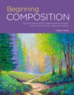 Portfolio: Beginning Composition : Tips and techniques for creating well-composed works of art in acrylic, watercolor, and oil - eBook
