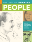 The Art of Drawing People : Simple techniques for drawing figures, portraits, and poses - eBook