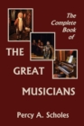 The Complete Book of the Great Musicians (Yesterday's Classics) - Book
