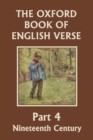 The Oxford Book of English Verse, Part 4 : Nineteenth Century (Yesterday's Classics) - Book