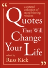 Quotes That Will Change Your Life : A Curated Collection of Mind-Blowing Wisdom - eBook