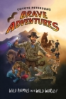 Coyote Peterson's Brave Adventures : Wild Animals in a Wild World (Kids book) - eBook