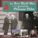 The First World War and the End of the Ottoman Order - eBook
