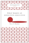 What Makes an Effective Executive (Harvard Business Review Classics) - Book