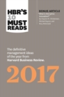 HBR's 10 Must Reads 2017 : The Definitive Management Ideas of the Year from Harvard Business Review (with bonus article What Is Disruptive Innovation?) (HBR's 10 Must Reads) - Book