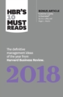 HBR's 10 Must Reads 2018 : The Definitive Management Ideas of the Year from Harvard Business Review (with bonus article “Customer Loyalty Is Overrated”) (HBR’s 10 Must Reads) - Book