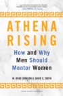 Athena Rising : How and Why Men Should Mentor Women - Book