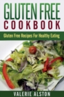 Gluten Free Cookbook : Gluten Free Recipes for Healthy Eating - Book