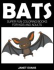 Bats : Super Fun Coloring Books For Kids And Adults - Book