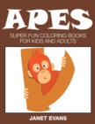 Apes : Super Fun Coloring Books for Kids and Adults - Book
