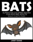 Bats : Super Fun Coloring Books for Kids and Adults (Bonus: 20 Sketch Pages) - Book