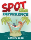 Spot the Difference Activity Book - Book