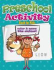 Preschool Activity Book for Kids (Color and Name the Animal) - Book