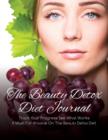 The Beauty Detox Diet Journal : Track Your Progress See What Works: A Must for Anyone on the Beauty Detox Diet - Book