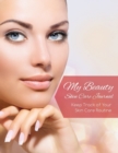 My Beauty Skin Care Journal (Keep Track of Your Skin Care Routine) - Book