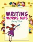 Writing Words Kids Coloring Book - Book