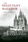 The Reluctant Matador : A Hugo Marston Novel - eBook