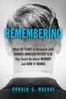 Remembering : What 50 Years of Research with Famous Amnesia Patient H.M. Can Teach Us about Memory and How It Works - Book