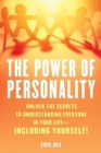 The Power of Personality : Unlock the Secrets to Understanding Everyone in Your Life--Including Yourself! - Book